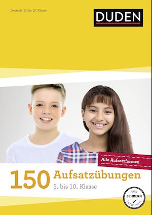 150 Aufsatzübungen 5. bis 10. Klasse