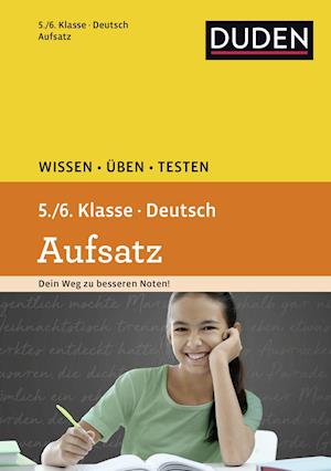 Wissen - Üben - Testen: Deutsch - Aufsatz 5./6. Klasse