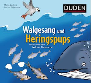 Walgesang und Heringspups - Die wunderbare Welt der Tiersprache