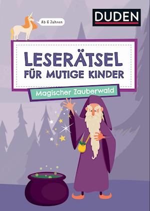 Leserätsel für mutige Kinder - Magischer Zauberwald - ab 7 Jahren