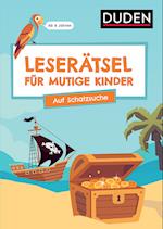 Leserätsel für mutige Kinder - Auf Schatzsuche - Ab 6 Jahren