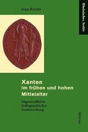 Xanten Im Fruhen Und Hohen Mittelalter