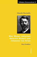 Max Weber Zwischen Heinrich Rickert Und Johannes Von Kries