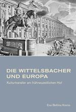 Die Wittelsbacher Und Europa