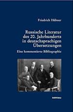 Russische Literatur Des 20. Jahrhunderts in Deutschsprachigen Ubersetzungen