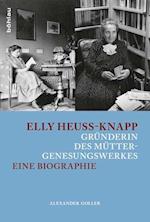 Elly Heuss-Knapp - Grunderin Des Muttergenesungswerkes