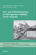 Vor- Und Fruhreformation in Thuringischen Stadten (1470-1525/30)