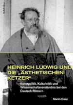 Heinrich Ludwig Und Die Asthetischen Ketzer