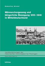 Mannerchorgesang Und Burgerliche Bewegung 1815-1848 in Mitteldeutschland