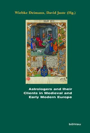 Astrologers and their Clients in Medieval and Early Modern Europe