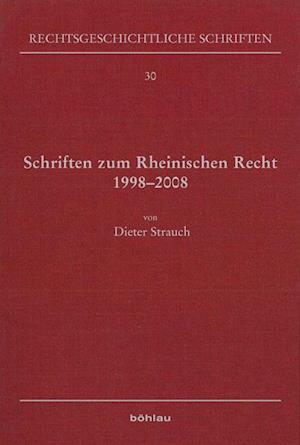 Schriften Zum Rheinischen Recht 1998-2008