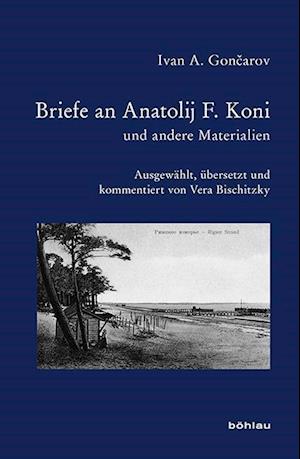 Briefe an Anatolij F. Koni Und Andere Materialien