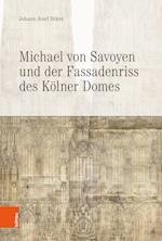 Michael Von Savoyen Und Der Fassadenriss Des Kolner Doms