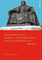 Dokumente Zur Aussen- Und Sicherheitspolitik Der Mongolei 1990-2015