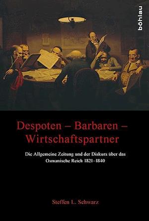 Despoten - Barbaren - Wirtschaftspartner