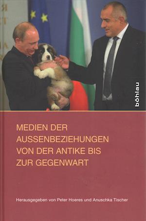 Medien Der Aussenbeziehungen Von Der Antike Bis Zur Gegenwart