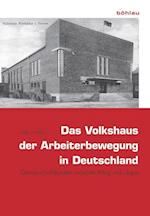 Das Volkshaus Der Arbeiterbewegung in Deutschland