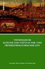 Thuringische Kloster Und Stifte in Vor- Und Fruhreformatorischer Zeit