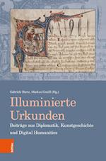 Illuminierte Urkunden / Illuminated Charters. Beitrage Aus Diplomatik, Kunstgeschichte Und Digital Humanities