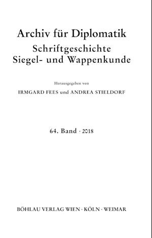 Archiv Fur Diplomatik, Schriftgeschichte, Siegel- Und Wappenkunde