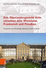 Das Oberlandesgericht Koln Zwischen Dem Rheinland, Frankreich Und Preussen