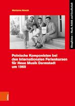 Polnische Komponisten bei den Internationalen Ferienkursen für Neue Musik Darmstadt um 1960