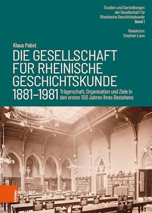 Die Gesellschaft für Rheinische Geschichtskunde (1881-1981)