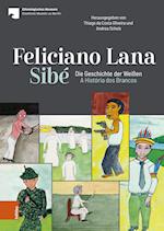 Feliciano Lana, Sibé: Die Geschichte der Weißen/A História dos Brancos