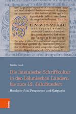 Die lateinische Schriftkultur in den böhmischen Ländern bis zum 12. Jahrhundert