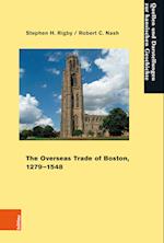 The Overseas Trade of Boston, 1279-1548