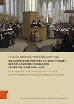 Die autobiographischen Aufzeichnungen des schlesischen Theologen Friedrich Lucae (1644-1708)