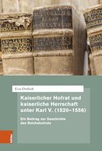 Kaiserlicher Hofrat und kaiserliche Herrschaft unter Karl V. (1520-1556)