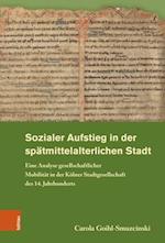 Sozialer Aufstieg in der spätmittelalterlichen Stadt