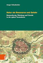 Natur als Ressource und Gefahr