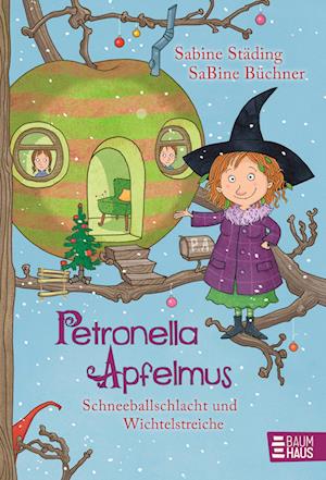 Petronella Apfelmus 03 - Schneeballschlacht und Wichtelstreiche