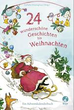 24 wunderschöne Geschichten bis Weihnachten - Ein Adventskalenderbuch