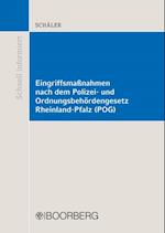 Eingriffsmaßnahmen nach dem Polizei- und Ordnungsbehördengesetz Rheinland-Pfalz (POG)