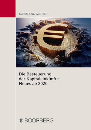 Die Besteuerung der Kapitaleinkünfte - Neues ab 2020