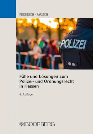 Fälle u. Lösungen zum Polizei- und Ordnungsrecht in Hessen