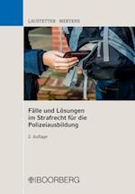 Fälle und Lösungen im Strafrecht für die Polizeiausbildung