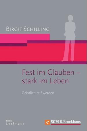 Fest im Glauben - stark im Leben