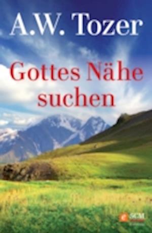 Gottes Nähe suchen