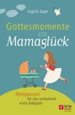 Gottesmomente im Mamaglück