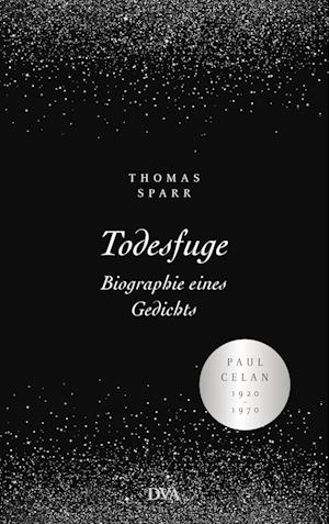 Todesfuge - Biographie eines Gedichts