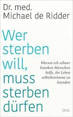 Wer sterben will, muss sterben dürfen