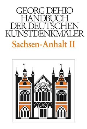 Dehio - Handbuch der deutschen Kunstdenkmäler / Sachsen-Anhalt Bd. 2