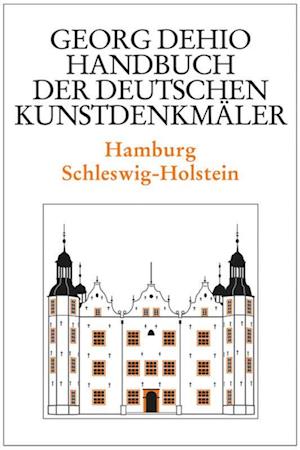 Dehio - Handbuch der deutschen Kunstdenkmäler / Hamburg, Schleswig-Holstein