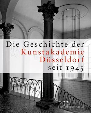 Die Geschichte der Kunstakademie Düsseldorf seit 1945