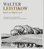 Walter Leistikow - Briefe von 1889 bis 1908