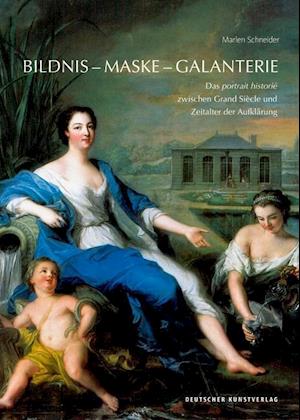 Bildnis – Maske – Galanterie